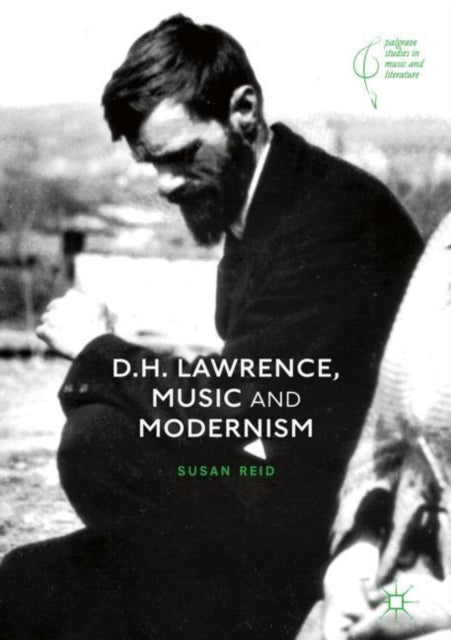 Book cover of: D.H. Lawrence, Music and Modernism. By: Susan Reid