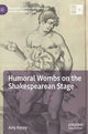 Book cover of: Humoral Wombs on the Shakespearean Stage. By: Amy Kenny