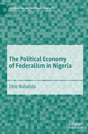 The Political Economy of Federalism in Nigeria