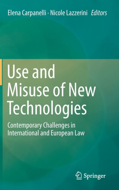 Book cover of: Use and Misuse of New Technologies. By: Elena Carpanelli