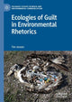 Book cover of: Ecologies of Guilt in Environmental Rhetorics. By: Tim Jensen