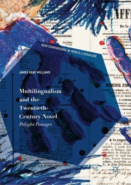 Book cover of: Multilingualism and the Twentieth-Century Novel. By: James Reay Williams