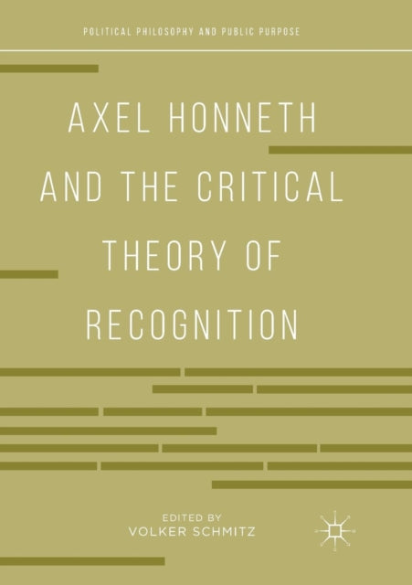 Book cover of: Axel Honneth and the Critical Theory of Recognition. By: Volker Schmitz