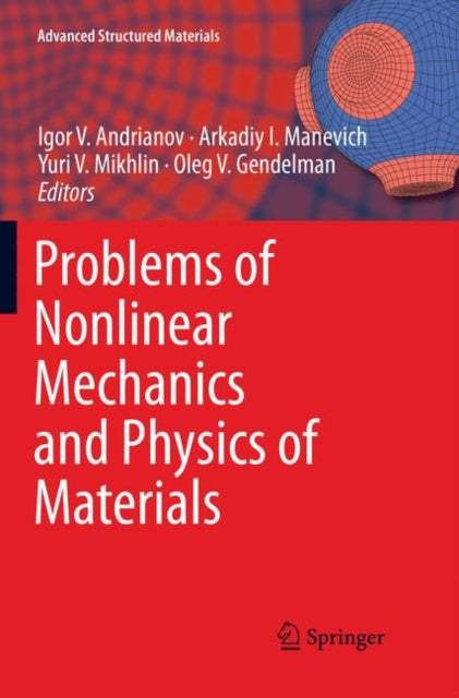 Book cover of: Problems of Nonlinear Mechanics and Physics of Materials. By: Igor V. Andrianov