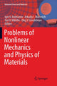 Book cover of: Problems of Nonlinear Mechanics and Physics of Materials. By: Igor V. Andrianov