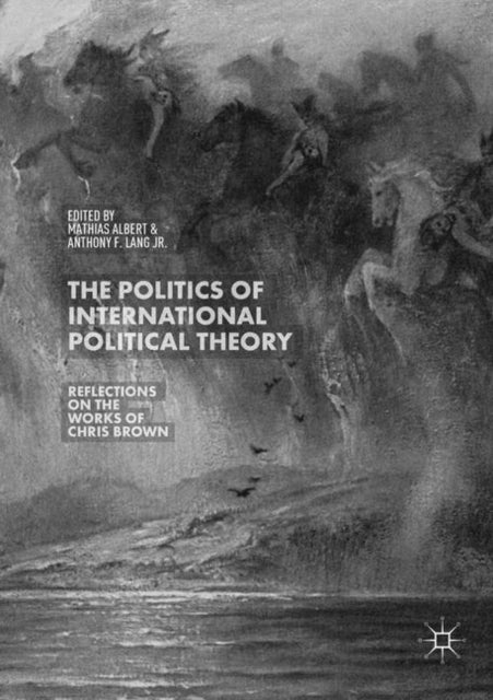 Book cover of: Politics of International Political Theory. By: Mathias Albert