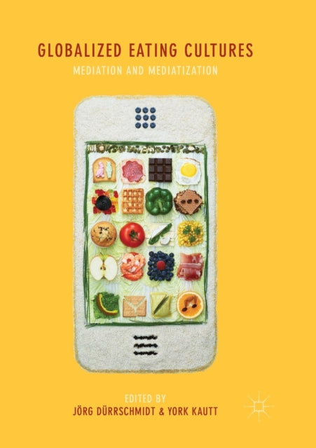 Book cover of: Globalized Eating Cultures. By: Jörg Dürrschmidt