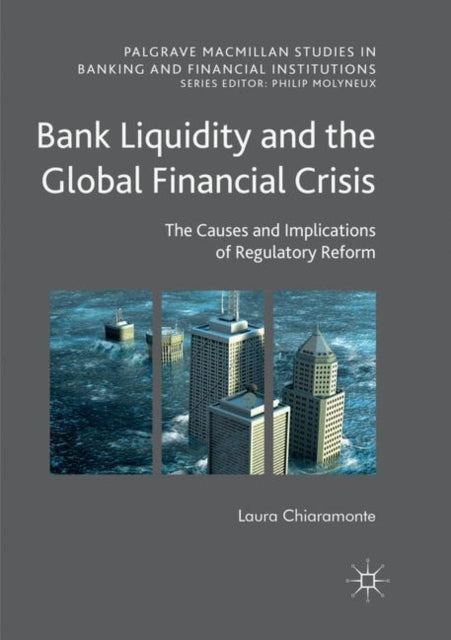 Book cover of: Bank Liquidity and the Global Financial Crisis. By: Laura Chiaramonte