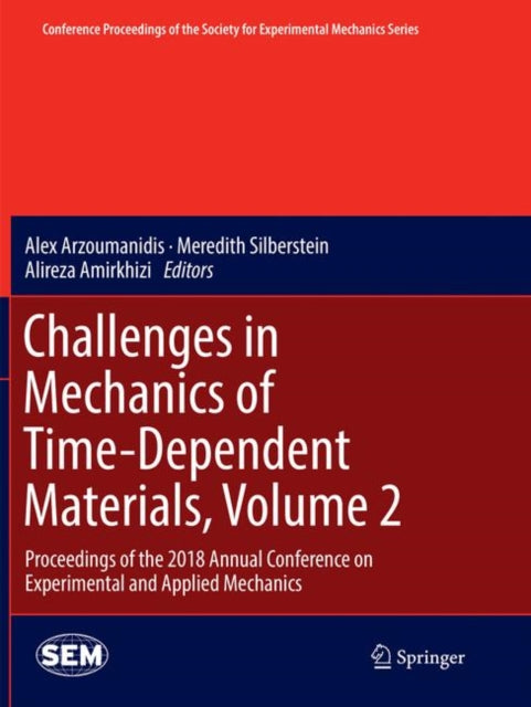 Book cover of: Challenges in Mechanics of Time-Dependent Materials, Volume 2. By: Alex Arzoumanidis
