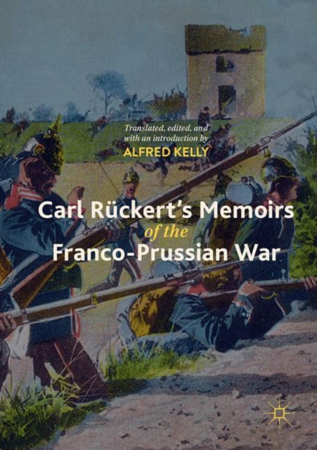 Book cover of: Carl Ruckert's Memoirs of the Franco-Prussian War. By: Alfred Kelly