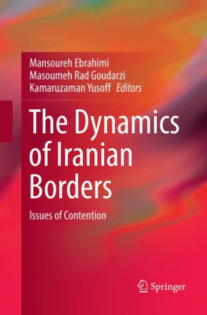 Book cover of: Dynamics of Iranian Borders. By: Mansoureh Ebrahimi