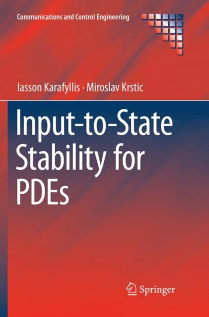 Book cover of: Input-to-State Stability for PDEs. By: Iasson Karafyllis
