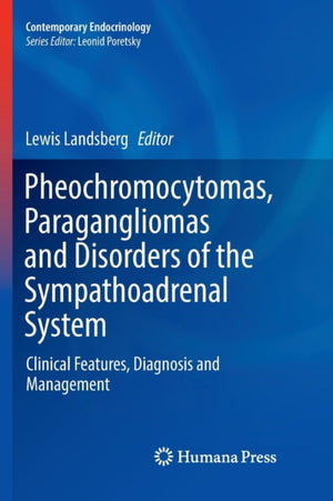 Pheochromocytomas, Paragangliomas and Disorders of the Sympathoadrenal System