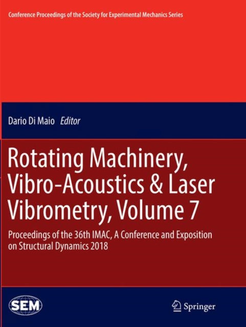 Book cover of: Rotating Machinery, Vibro-Acoustics & Laser Vibrometry, Volume 7. By: Dario Di Maio