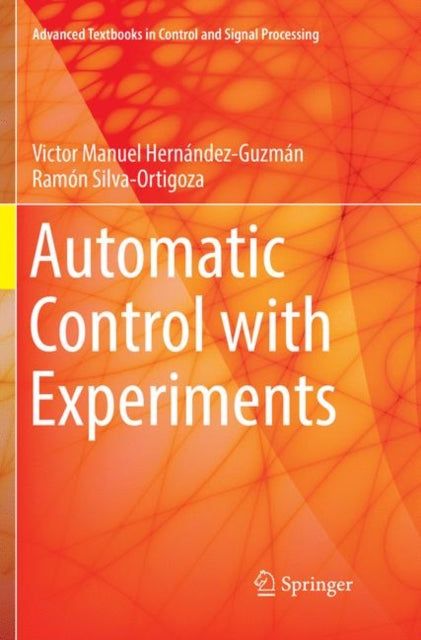 Book cover of: Automatic Control with Experiments. By: Victor Manuel Hernández-Guzmán