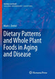 Book cover of: Dietary Patterns and Whole Plant Foods in Aging and Disease. By: Mark L. Dreher
