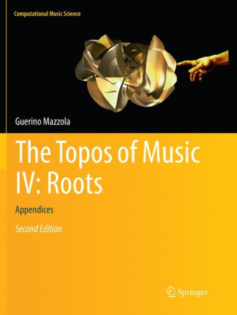 Book cover of: Topos of Music IV: Roots. By: Guerino Mazzola