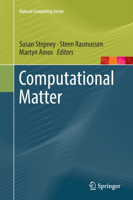 Book cover of: Computational Matter. By: Susan Stepney