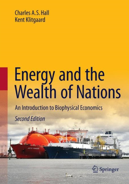 Book cover of: Energy and the Wealth of Nations. By: Charles A.S. Hall
