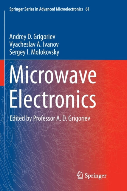 Book cover of: Microwave Electronics. By: Andrey D. Grigoriev