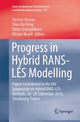 Book cover of: Progress in Hybrid RANS-LES Modelling. By: Yannick Hoarau