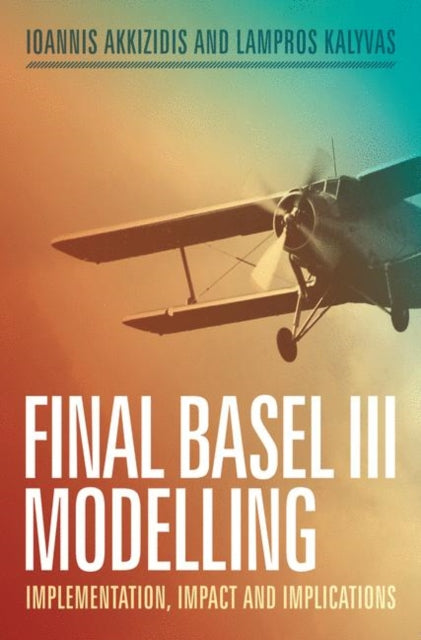 Book cover of: Final Basel III Modelling. By: Ioannis Akkizidis