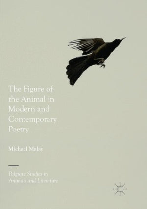 Figure of the Animal in Modern and Contemporary Poetry