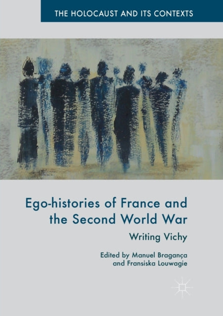 Book cover of: Ego-histories of France and the Second World War