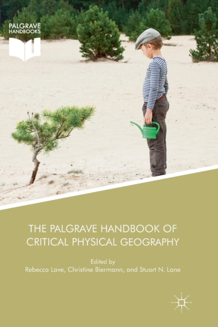 Book cover of: Palgrave Handbook of Critical Physical Geography. By: Rebecca Lave