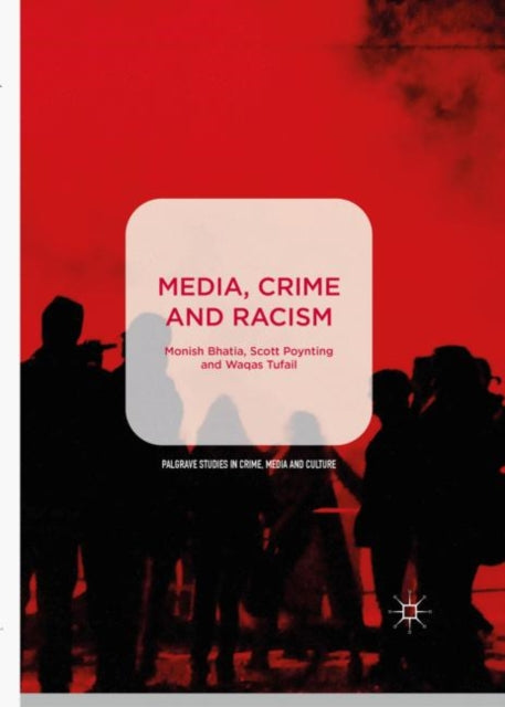 Book cover of: Media, Crime and Racism. By: Monish Bhatia