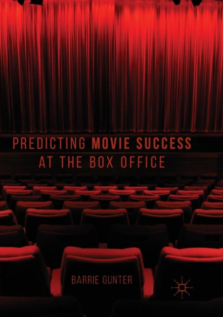 Book cover of: Predicting Movie Success at the Box Office. By: Barrie Gunter