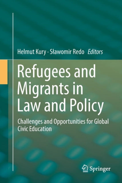 Book cover of: Refugees and Migrants in Law and Policy. By: Helmut Kury