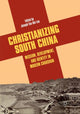Book cover of: Christianizing South China. By: Joseph Tse-Hei Lee