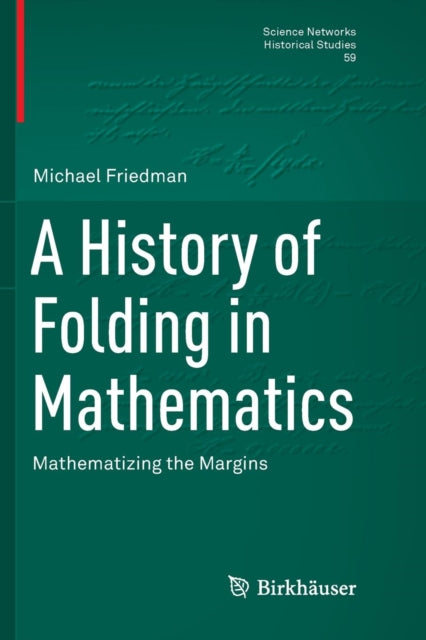 Book cover of: History of Folding in Mathematics. By: Michael Friedman