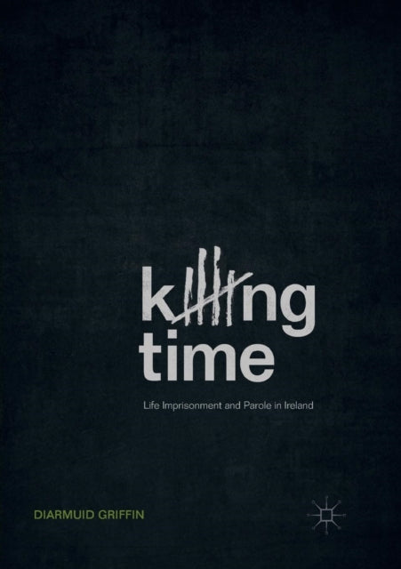 Book cover of: Killing Time. By: Diarmuid Griffin