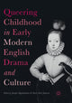 Book cover of: Queering Childhood in Early Modern English Drama and Culture. By: Jennifer Higginbotham