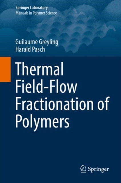 Book cover of: Thermal Field-Flow Fractionation of Polymers. By: Guilaume Greyling