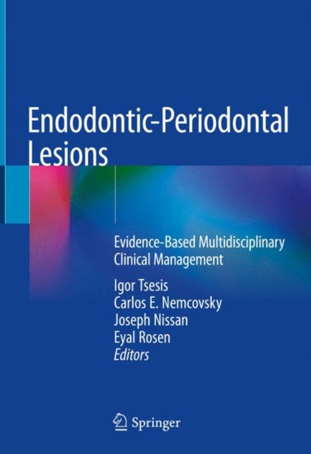 Book cover of: Endodontic-Periodontal Lesions. By: Igor Tsesis