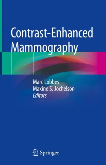 Book cover of: Contrast-Enhanced Mammography. By: Marc Lobbes