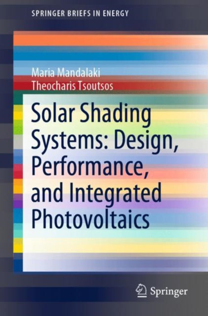 Book cover of: Solar Shading Systems: Design, Performance, and Integrated Photovoltaics. By: Maria Mandalaki