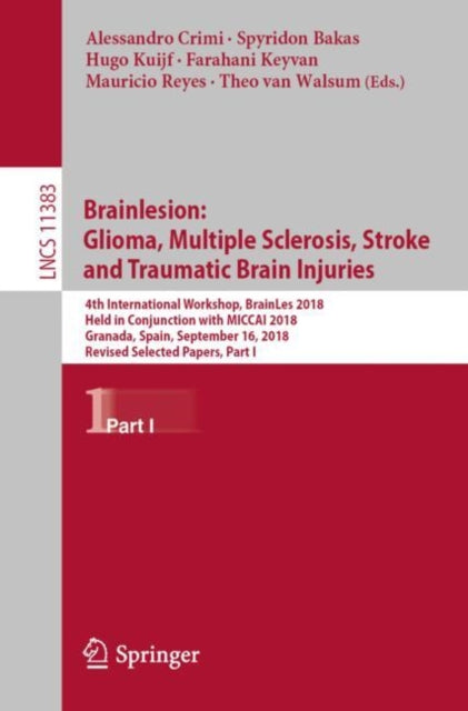 Book cover of: Brainlesion: Glioma, Multiple Sclerosis, Stroke and Traumatic Brain Injuries. By: Alessandro Crimi