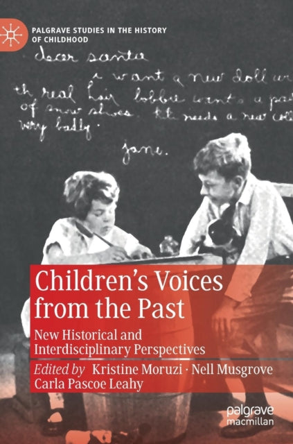 Book cover of: Children’s Voices from the Past. By: Kristine Moruzi