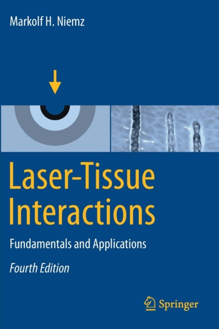 Book cover of: Laser-Tissue Interactions. By: Markolf H. Niemz
