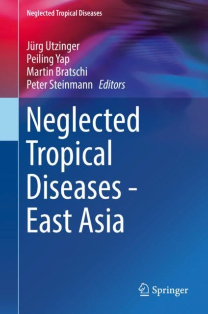 Book cover of: Neglected Tropical Diseases - East Asia. By: Jürg Utzinger
