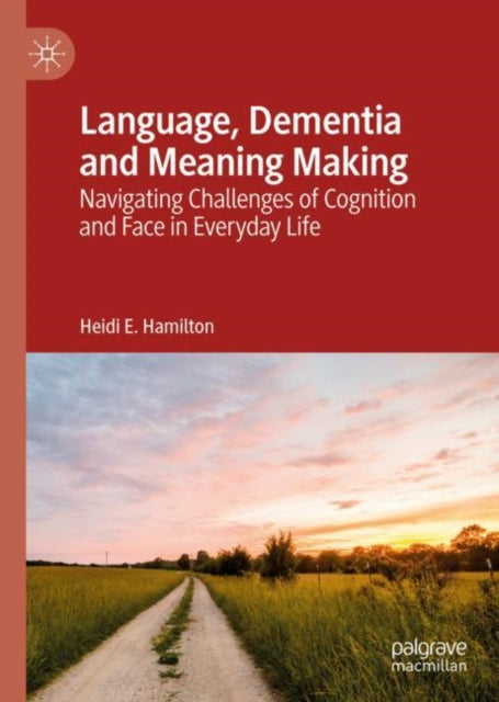 Book cover of: Language, Dementia and Meaning Making. By: Heidi E. Hamilton
