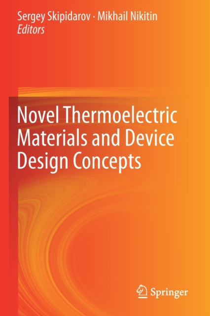 Book cover of: Novel Thermoelectric Materials and Device Design Concepts. By: Sergey Skipidarov