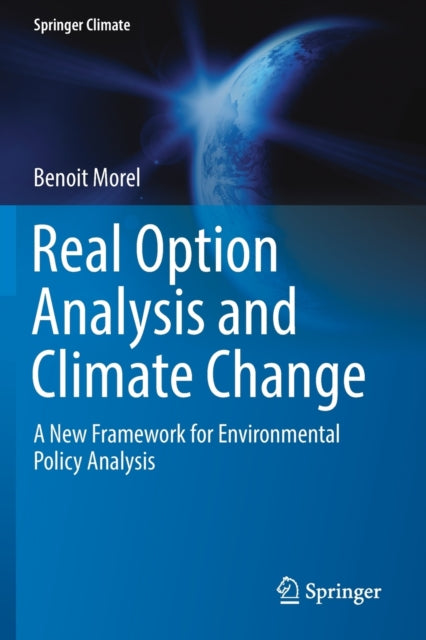 Book cover of: Real Option Analysis and Climate Change. By: Benoit Morel