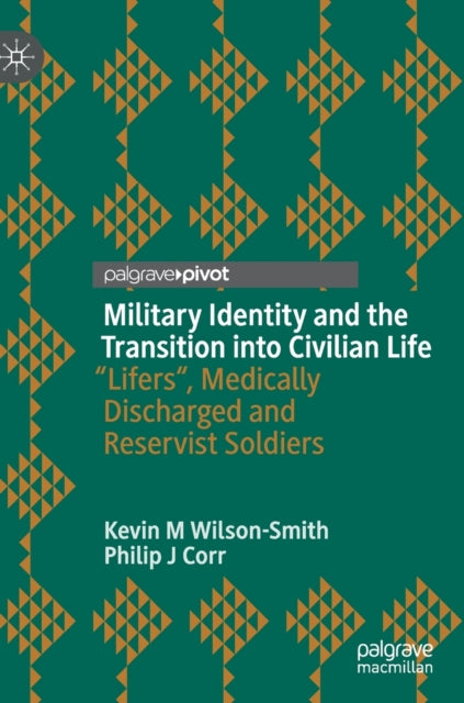 Book cover of: Military Identity and the Transition into Civilian Life. By: Kevin M Wilson-Smith