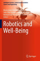 Book cover of: Robotics and Well-Being. By: Maria Isabel Aldinhas Ferreira