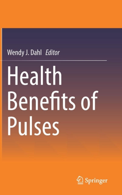 Book cover of: Health Benefits of Pulses. By: Wendy J. Dahl